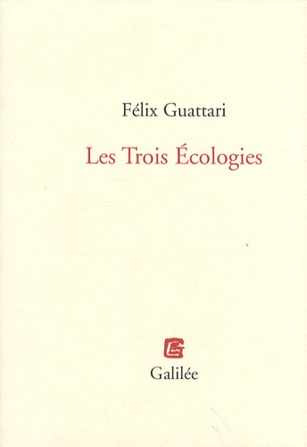 Félix Guattari - Les trois écologies.