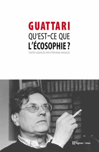 Félix Guattari - Qu'est-ce que l'écosophie ?.