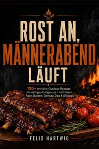 Rost an, Männerabend läuft