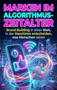 Marken im Algorithmus-Zeitalter