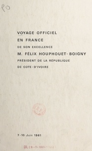 Félix Houphouët-Boigny-Boigny - Voyage officiel en France de son excellence M. Félix Houphouet-Boigny président de la République de Côte-d'Ivoire (7-10 juin 1961).