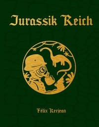 Félix Kerjean - Jurassik Reich.