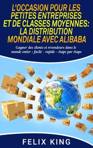 L'occasion pour les petites entreprises et de classes moyennes :  la distribution mondiale avec Alibaba