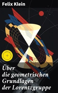 Über die geometrischen Grundlagen der Lorentzgruppe