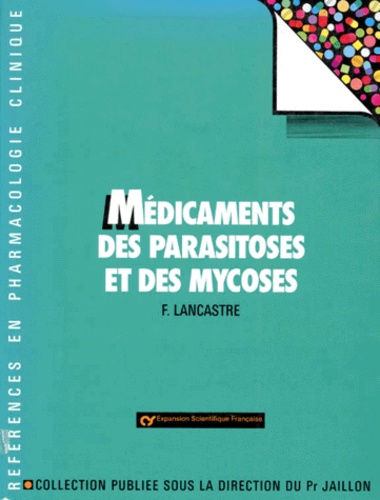 Félix Lancastre et  Collectif - Médicaments des parasitoses et des mycoses.
