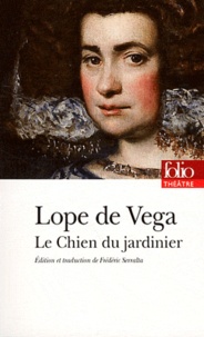 Félix Lope de Vega - Le Chien du jardinier.