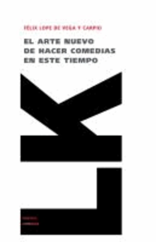 Félix Lope de Vega y Carpio - El arte nuevo de hacer comedias en este tiempo.