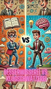 Besserwisserei vs. Klugschwätzerei