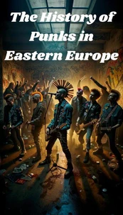 The History of Punks in Eastern Europe
