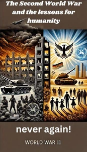 The Second World War and the lessons for humanity
