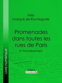  Félix Marquis de Rochegude et  Ligaran - Promenades dans toutes les rues de Paris - 2e Arrondissement.