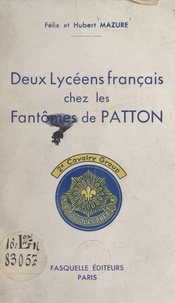 Félix Mazure et Hubert Mazure - Deux lycéens chez les Fantômes de Patton.