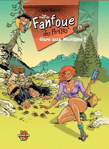 Félix Meynet - Fanfoué des Pnottas Tome 5 : Gare aux Morilles !.