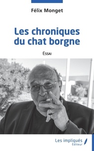 Félix Monget - Les chroniques du chat borgne.