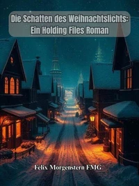 Die Schatten des Weihnachtslichts: Ein Holding Files Roman
