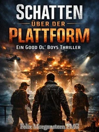 Schatten über der Plattform: Ein Good Ol' Boys Thriller