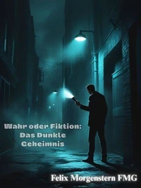 Wahr oder Fiktion: Das Dunkle Geheimnis