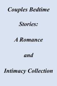  felix Mutuma - Couples Bedtime Stories:  A Romance  and  Intimacy Collection.