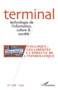 Félix Paoletti et Stefano Rodotà - Terminal N° 108-109 : Technologie de l'information, culture et société - Colloque : les libertés à l'épreuve de l'informatique.
