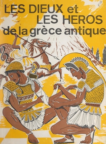 Les dieux et les héros de la Grèce antique