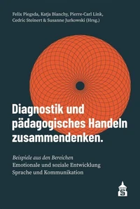 Diagnostik und pädagogisches Handeln zusammendenken