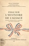Félix Ponteil et G. Boucher - Essai sur l'Histoire de l'Alsace.