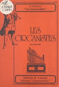 Félix Raugel et  Collectif - Les organistes.