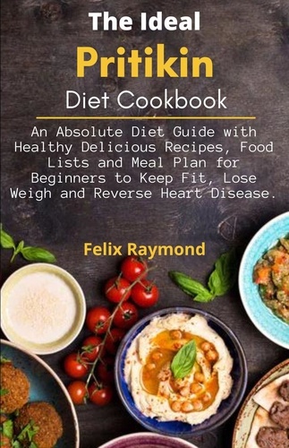 The Ideal Pritikin Diet Cookbook; An Absolute... - Felix Raymond - Ebooks - Furet du Nord