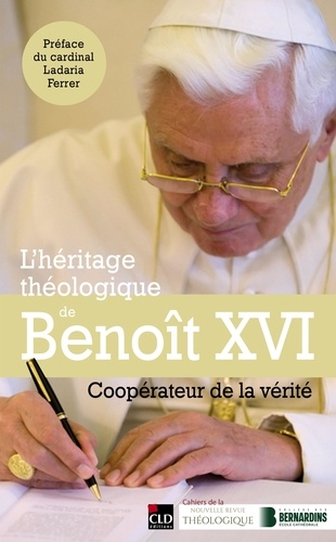 L'héritage théologique de Benoît XVI. Coopérateur de la vérité
