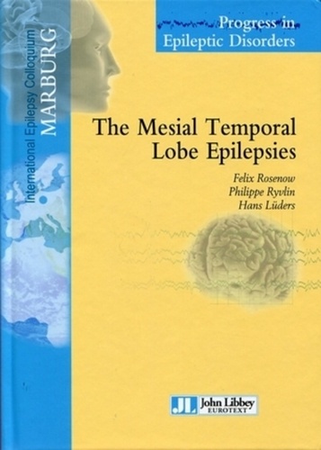 Felix Rosenow et Philippe Ryvlin - The Mesial Temporal Lobe Epilepsies - Volume 9..