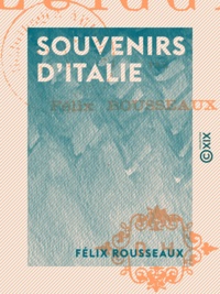 Félix Rousseaux - Souvenirs d'Italie.