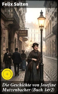 Die Geschichte von Josefine Mutzenbacher (Buch 1&amp;2)