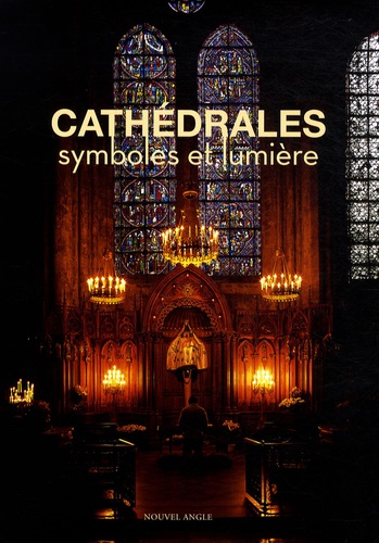 Félix Schwarz - Les cathédrales - Symboles et lumière.