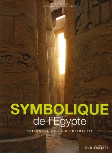 Félix Schwarz et David Bordes - Symbolique de l'Egypte - Naissance de la spiritualité.