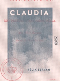 Félix Servan - Claudia - Ou les Prières d'une jeune fille.