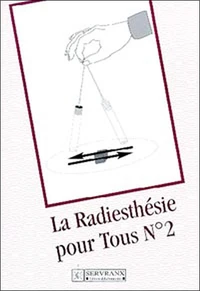 La Radiesthesie Pour Tous. Numero 2