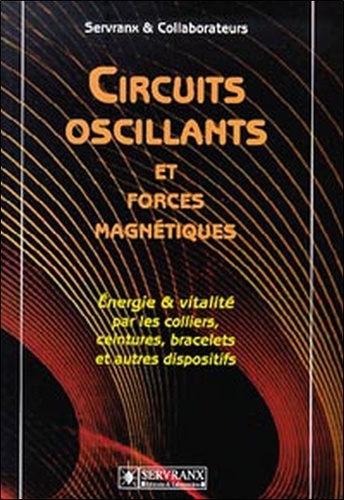 Félix Servranx et William Servranx - Les Circuits Oscillants.