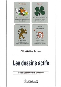 Félix Servranx et William Servranx - Les Dessins Actifs. Force Agissante Des Symboles.
