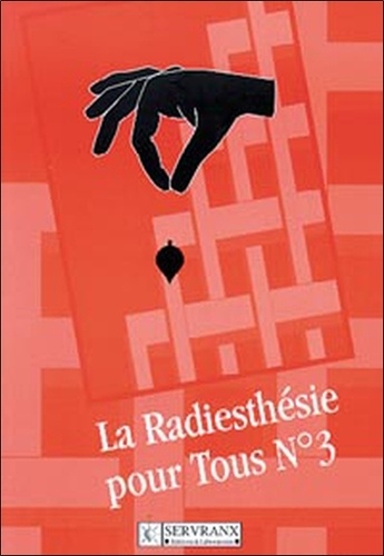 Félix Servranx - Radiesthésie pour tous - Volume 3.
