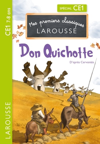 Félix Terrones - Premiers classiques Larousse : Don Quichotte CE1.