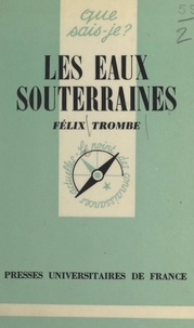 Félix Trombe et Paul Angoulvent - Les eaux souterraines.