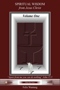 Spiritual Wisdom from Jesus Christ : Volume One