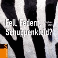 Fell, Federn, Schuppenkleid?.