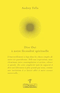 Dire Oui à notre fécondité spirituelle