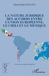 La nature juridique des accords entre l'Union européenne, le Chili et le Mexique