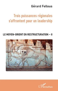 Le Moyen-Orient en restructuration