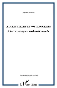 A la recherche de nouveaux rites. Rites de passage et modernité avancée