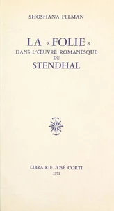 La folie dans l'œuvre romanesque de Stendhal
