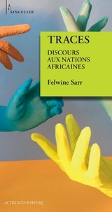 Felwine Sarr - Traces - Discours aux Nations africaines.