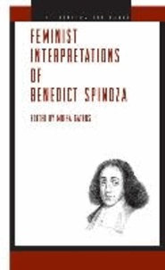 Feminist Interpretations of Benedict Spinoza.